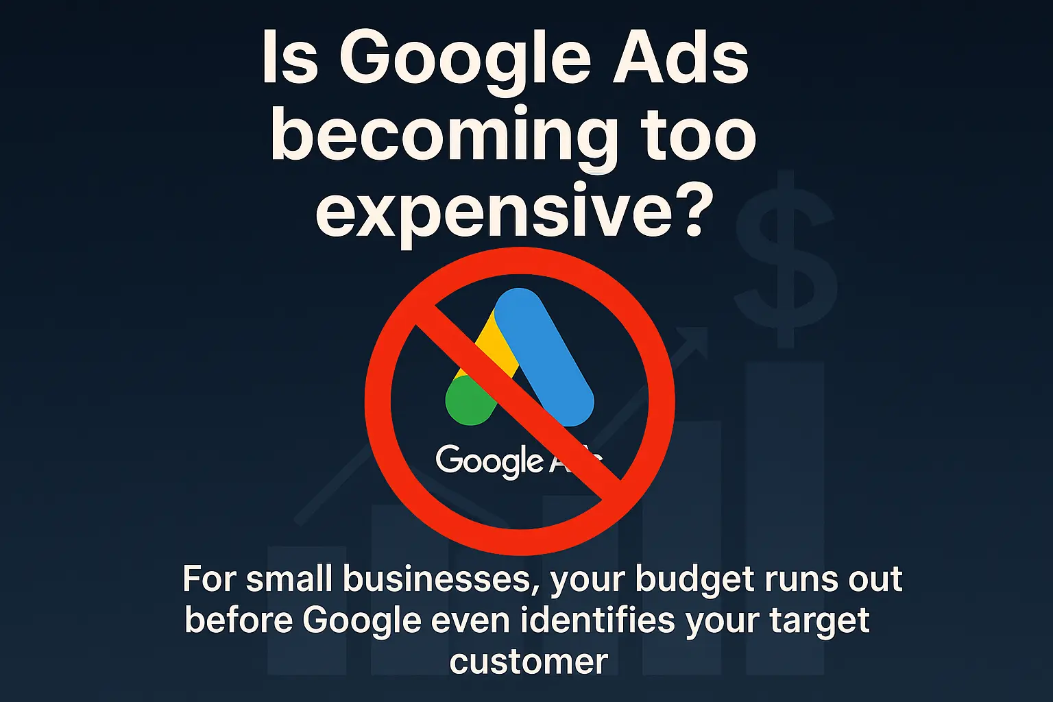Is Google Ads Becoming Too Expensive? My Honest Take for Small Business Owners