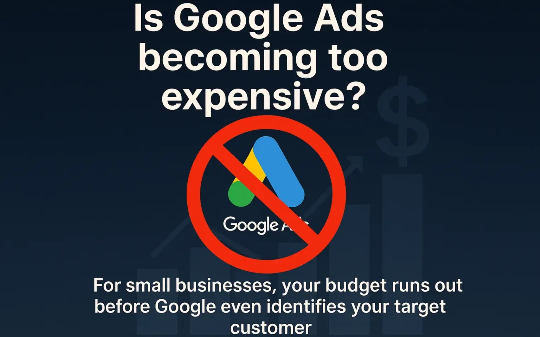 Is Google Ads Becoming Too Expensive? My Honest Take for Small Business Owners